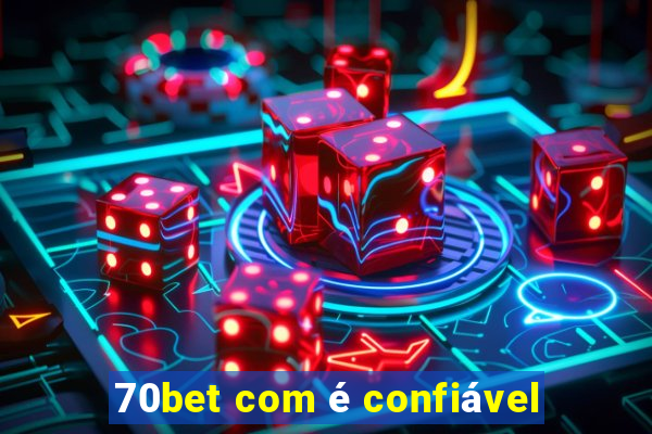 70bet com é confiável